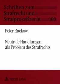 Neutrale Handlungen als Problem des Strafrechts