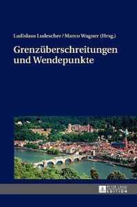 Grenzüberschreitungen und Wendepunkte