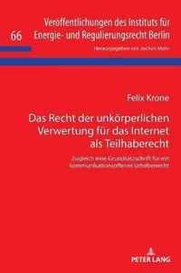 Das Recht der unkoerperlichen Verwertung fuer das Internet als Teilhaberecht