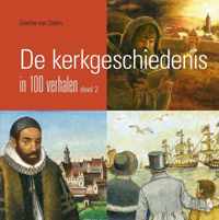 De kerkgeschiedenis in 100 verhalen 2 -   De kerkgeschiedenis in 100 verhalen