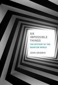 Six Impossible Things