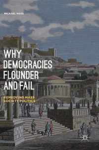 Why Democracies Flounder and Fail