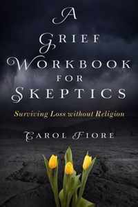 A Grief Workbook for Skeptics