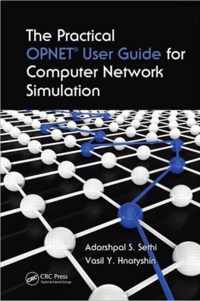 The Practical OPNET User Guide for Computer Network Simulation