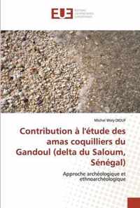 Contribution a l'etude des amas coquilliers du Gandoul (delta du Saloum, Senegal)