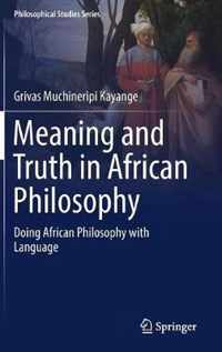 Meaning and Truth in African Philosophy