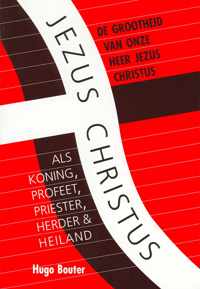 Grootheid van onze heer Jezus christus