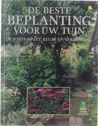 Groenboekerij. : De beste beplanting voor uw tuin : de juiste opzet, keuze en verzorging