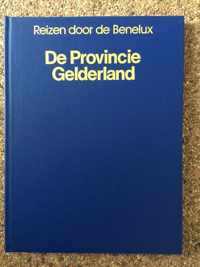 Reizen door de Benelux, de provincie Gelderland