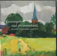 Groningen, stad en ommeland