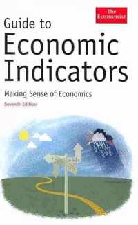 Economist: Guide to Economic Indicators (7th Edn)