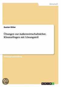 UEbungen zur Aussenwirtschaftslehre. Klausurfragen mit Loesungsteil