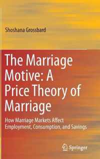 The Marriage Motive: A Price Theory of Marriage