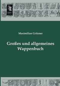 Grosses Und Allgemeines Wappenbuch