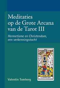 Meditaties op de Grote Arcana van de Tarot III