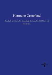 Handbuch der historischen Chronologie des deutschen Mittelalters und der Neuzeit