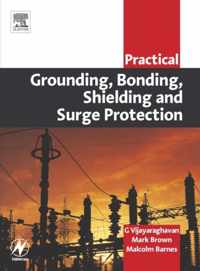 Practical Grounding, Bonding, Shielding and Surge Protection