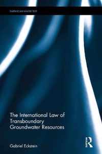 The International Law of Transboundary Groundwater Resources