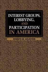 Interest Groups, Lobbying, and Participation in America