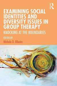 Examining Social Identities and Diversity Issues in Group Therapy