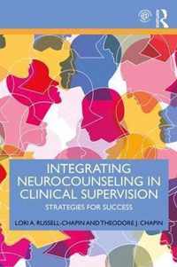 Integrating Neurocounseling in Clinical Supervision