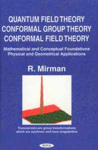 Quantum Field Theory, Conformal Group Theory, Conformal Field Theory