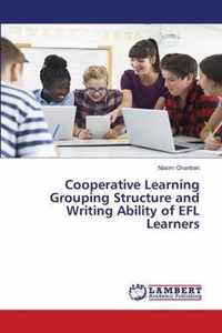 Cooperative Learning Grouping Structure and Writing Ability of EFL Learners