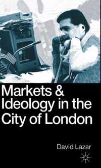 Markets and Ideology in the City of London