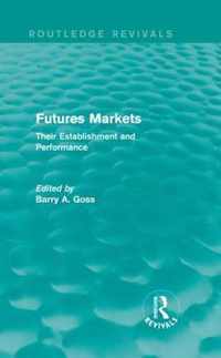 Futures Markets (Routledge Revivals): Their Establishment and Performance