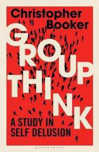 Groupthink A Study in Self Delusion