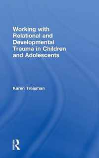 Working with Relational and Developmental Trauma in Children and Adolescents