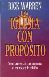 Una Iglesia Con Proposito / The Purpose Driven Church