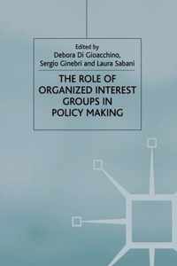 The Role of Organized Interest Groups in Policy Making