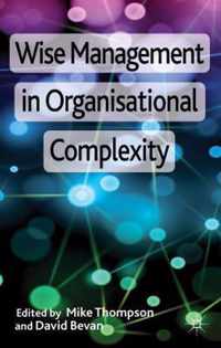 Wise Management in Organisational Complexity