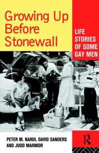 Growing Up Before Stonewall: Life Stories of Some Gay Men