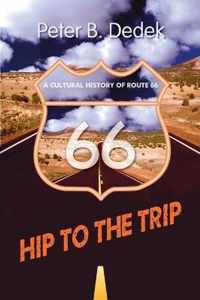 Hip to the Trip: A Cultural History of Route 66