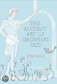 The Ancient Art of Growing Old