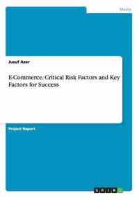 E-Commerce. Critical Risk Factors and Key Factors for Success