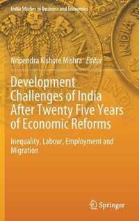 Development Challenges of India After Twenty Five Years of Economic Reforms