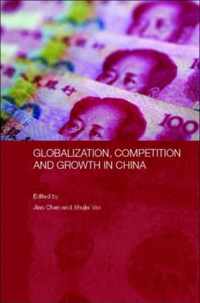 Globalization, Competition and Growth in China