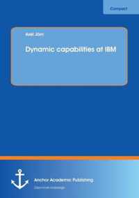 Dynamic capabilities at IBM