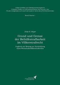 Grund und Grenze der Beihilfestrafbarkeit im Voelkerstrafrecht