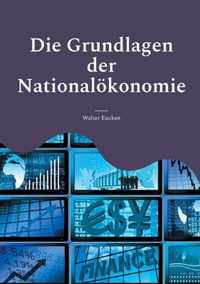 Die Grundlagen der Nationaloekonomie