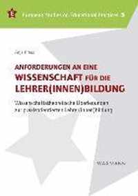 Anforderungen an eine Wissenschaft fur die Lehrer(innen)bildung