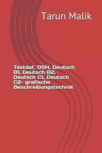 Testdaf, DSH, Deutsch B1, Deutsch B2, Deutsch C1, Deutsch C2- grafische Beschreibungstechnik