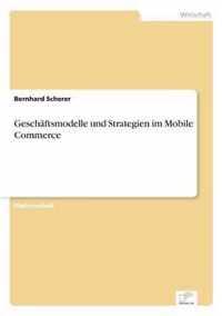 Geschaftsmodelle und Strategien im Mobile Commerce