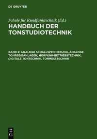 Analoge Schallspeicherung, Analoge Tonregieanlagen, Hörfunk-Betriebstechnik, Digitale Tontechnik, Tonmesstechnik