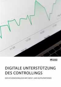 Digitale Unterstutzung des Controllings. Der Effizienzvergleich mit Input- und Outputkriterien