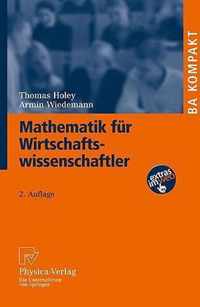 Mathematik Fur Wirtschaftswissenschaftler (2., Vollst. Berarb. Aufl. 2010)