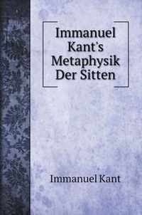 Immanuel Kant's Metaphysik Der Sitten